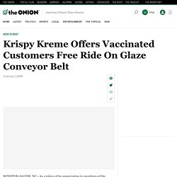 Krispy Kreme Offers Vaccinated Customers Free Ride On Glaze Conveyor Belt