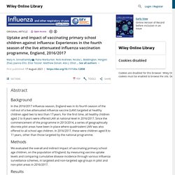 Uptake and impact of vaccinating primary school children against influenza: Experiences in the fourth season of the live attenuated influenza vaccination programme, England, 2016/2017 - Sinnathamby - - Influenza and Other Respiratory Viruses