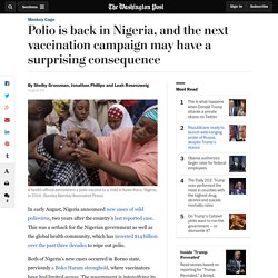 Polio is back in Nigeria, and the next vaccination campaign may have a surprising consequence
