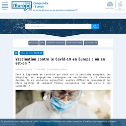 Vaccination contre le Covid-19 en Europe : où en est-on ? - Covid-19 - Toute l'Europe