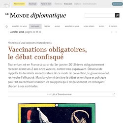 Vaccinations obligatoires, le débat confisqué, par Leïla Shahshahani (Le Monde diplomatique, janvier 2018)
