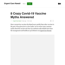 8 Crazy Covid-19 Vaccine Myths Answered