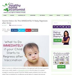 Vaccine Detox: Do This IMMEDIATELY if Baby Regresses after Shots