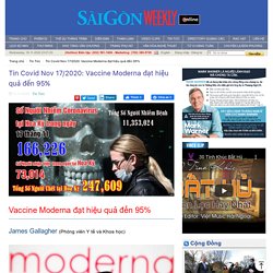 Tin Covid Nov 17/2020: Vaccine Moderna đạt hiệu quả đến 95%SàiGòn Weekly Online - Văn Hóa – Chính Trị - Xã Hội – Kinh Tế