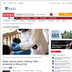 Ebola vaccine works, offering 100% protection in African trial