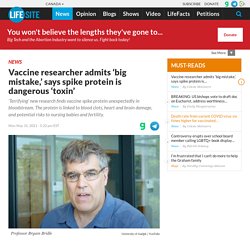 Vaccine researcher admits ‘big mistake,’ says spike protein is dangerous ‘toxin’