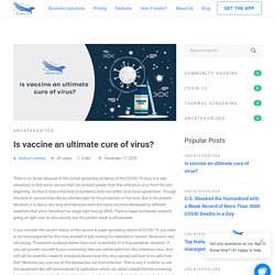 Is vaccine an ultimate cure of virus? - Genesis-Ark