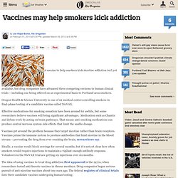 Vaccines may help smokers kick addiction