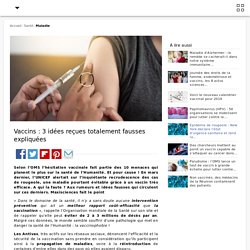 Vaccins : 3 idées reçues totalement fausses expliquées