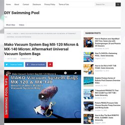 Mako Vacuum System Bag MX-120 Micron & MX-140 Micron: Aftermarket Universal Vacuum System Bags