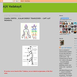 CHAKRA VORTEX , SCALAR ENERGY TRANSCEIVER