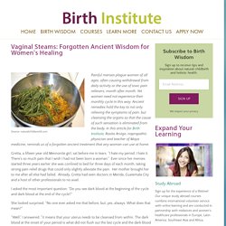 Vaginal Steams: Forgotten Ancient Wisdom for Women's Healing — Birth Institute