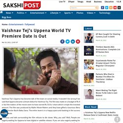 Vaishnav Tej's Uppena Movie World TV Premier Date Is Out
