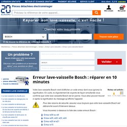 Code erreur lave-vaisselle Bosch : réparer en 10 minutes