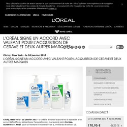 L'Oréal signe un accord avec Valeant pour l'acquisition de CeraVe et deux autres marques
