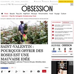 Saint-Valentin : pourquoi offrir des roses est une mauvaise idée - Le Nouvel Observateur