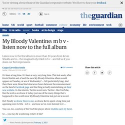 My Bloody Valentine: m b v - listen now to the full album
