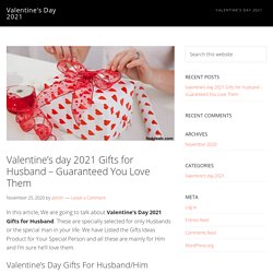 Valentine's day 2021 Gifts for Husband - Guaranteed You Love Them