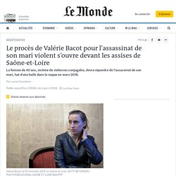 Le procès de Valérie Bacot pour l’assassinat de son mari violent s’ouvre devant les assises de Saône-et-Loire