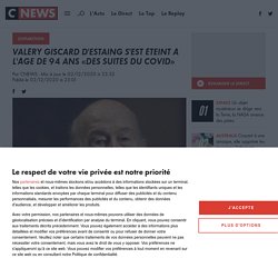 Valéry Giscard d'Estaing s'est éteint à l'âge de 94 ans «des suites du Covid»...
