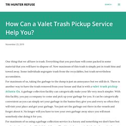 How Can a Valet Trash Pickup Service Help You?