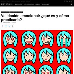 Validación emocional: ¿qué es y cómo practicarla?