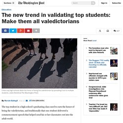 The new trend in validating top students: Make them all valedictorians