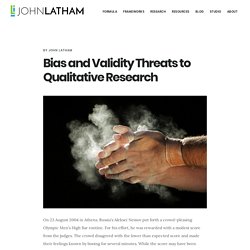 Bias and Validity Threats to Qualitative Research - John Latham