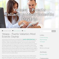 Yelapa - Puerto Vallarta's Most Eclectic Daytrip