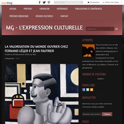 La valorisation du monde ouvrier chez Fernand Léger et Jean Fautrier - MG - L'expression culturelle