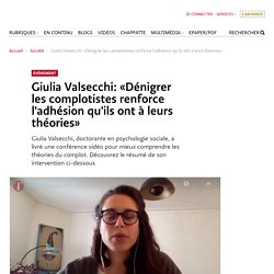 Giulia Valsecchi: «Dénigrer les complotistes renforce l'adhésion qu'ils ont à leurs théories»