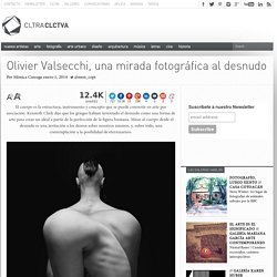 Olivier Valsecchi, una mirada fotográfica al desnudo