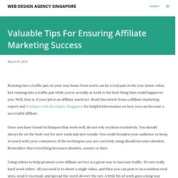 Valuable Tips For Ensuring Affiliate Marketing Success