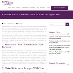 Know The 6 Valuable Tips To Prepare For Your First Hair Color Appointment