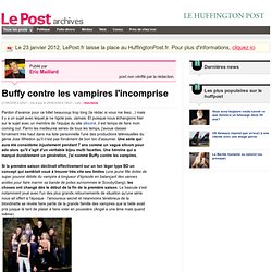 Buffy contre les vampires l'incomprise - Eric Maillard sur LePost.fr