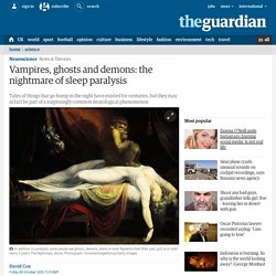 Vampires, ghosts and demons: the nightmare of sleep paralysis