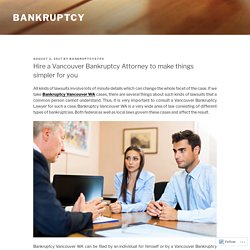 Hire a Vancouver Bankruptcy Attorney to make things simpler for you – Bankruptcy
