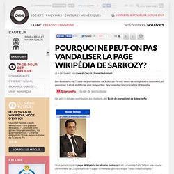 Pourquoi ne peut-on pas vandaliser la page Wikipédia de Sarkozy? » Article » OWNI, Digital Journalism