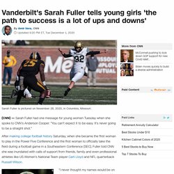 Vanderbilt's Sarah Fuller tells young girls 'the path to success is a lot of ups and downs'