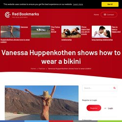Vanessa Huppenkothen shows how to wear a bikini