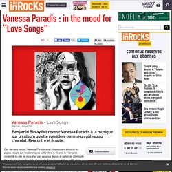 Vanessa Paradis : in the mood for "Love Songs"