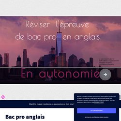 BAC PRO_ anglais Réviser _by vanessadeglaire on Genial.ly