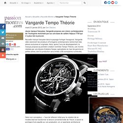 Vangarde Tempo Théorie - passionmontres