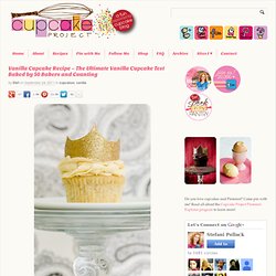 Vanilla Cupcake Recipe - The Ultimate Vanilla Cupcake Test Baked by 50 Bakers and Counting
