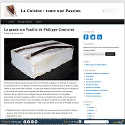 Le grand cru Vanille de Philippe Conticini - La Cuisine : toute une Passion