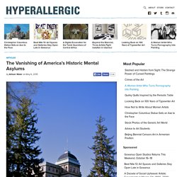 The Vanishing of America’s Historic Mental Asylums