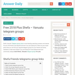 Free 2518 Plus Shefa – Vanuatu telegram groups - Answer Daily
