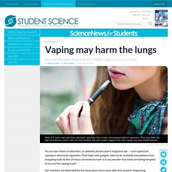 Vaping may harm the lungs