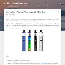 Pros and Cons of Vaporizers When Compared to E-Cigarettes