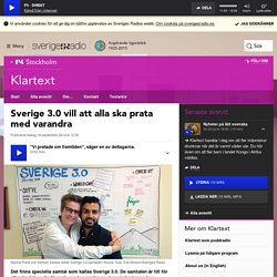 Sverige 3.0 vill att alla ska prata med varandra - Klartext